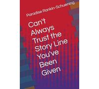 Can't Always Trust the Story Line You've Been Given