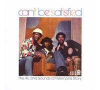 Can't Be Satisfied-the Xl & of