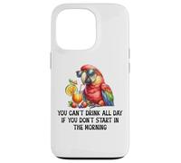 Cant Drink All Day if You Dont Start Morning Drinking Parrot Carcasa para iPhone 13 Pro