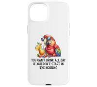 Cant Drink All Day if You Dont Start Morning Drinking Parrot Carcasa para iPhone 15 Plus