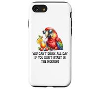Cant Drink All Day if You Dont Start Morning Drinking Parrot Carcasa para iPhone SE (2020) / 7 / 8