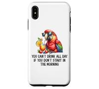 Cant Drink All Day if You Dont Start Morning Drinking Parrot Carcasa para iPhone XS Max