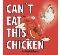 Can't Eat This Chicken: A Funny Farmyard Frenzy Children's Rhyming Book for Kids Ages 3-7 (Dynamo Joe)