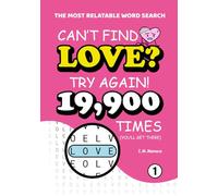 Can't Find LOVE? Try Again!: A Hilariously Frustrating Word Search for Serial Daters & Hopeless Romantics: 199 Puzzles with 19,900 Hidden Words (The Most Relatable Word Search)