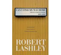 Can't Find My Way Home: Twenty Years of Poems: 2005 - 2025