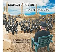 Can't Forget: A Souvenir of the Grand Tour by Leonard Cohen