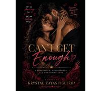 Can't Get Enough A Novel: He’s not sharing her. She’s not letting him go.