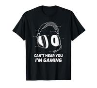 Can't Hear You I'm Gaming (cita de jugador y gráfico de auriculares) Camiseta