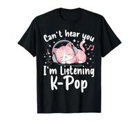 Can't Hear You I'm Listening K-Pop Cute Pink Cat Music KPOP Camiseta