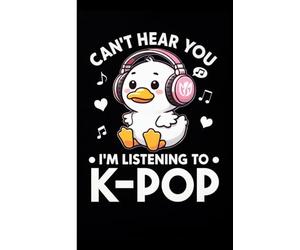 Can't Hear You I'm Listening To K-Pop Duck: Cute K-Pop Duck Notebook for Girls - Aesthetic Lined Journal for School Notes and Music Lovers