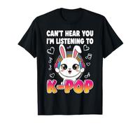 Can't Hear You I'm Listening To K-Pop Tee Kawaii Bunny K-Pop Camiseta