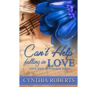 Can't Help Falling In Love: A Small Town Suspenseful Romance (Love Song Standards)
