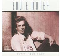 Can't hold back (1986) By Eddie Money (0001-01-01)