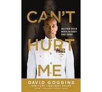 Can't Hurt Me: Master Your Mind and Defy the Odds