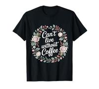 Can't Live Without Coffee Caffeine Comfort Fix - Camiseta