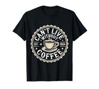 Can't Live Without Coffee Caffeine Comfort Fix ||- Camiseta