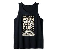 Can't Pour from Empty Cup Self Care First |- Camiseta sin Mangas