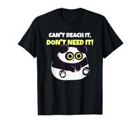 Can't Reach It Don't Need It (Divertido gráfico de Oso Panda) Camiseta