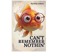 Can't Remember Nothin': Large Print Alphabetical Web Password Organizer for Seniors: Guided Memory Notebook to Easily Keep Track of Usernames, Passwords & Web Addresses in One Simple, No-Strain Place