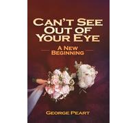 Can't See Out of Your Eye Book 8: A New Beginning