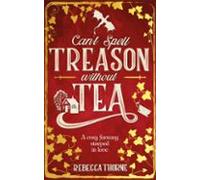 Cant Spell Treason Without Tea (ebook)