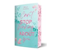 Can't Stop Thinking About You: Eine gefühlvolle New Adult Rockstar Romance mit Forbidden Love und Secret Relationship