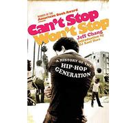 Can't Stop Won't Stop: A History of the Hip-Hop Generation /anglais