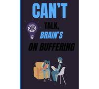 Can't Talk, Brain's On Buffering: A Funny Notebook Gift for Seniors |Gag gifts for women, men, friends ,Journal & Notebook| The best gift idea| senior gifts