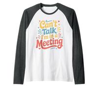 Can't Talk I'm In A Meeting Empleado de Humor Remoto - Camiseta Manga Raglan