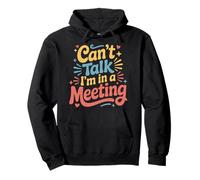 Can't Talk I'm In A Meeting Empleado de Humor Remoto - Sudadera con Capucha
