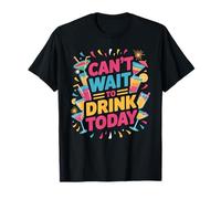 Can't Wait To Drink Today Alcohol Weekend Drinker Camiseta