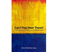 Can't You Hear Them?: The Science and Significance of Hearing Voices