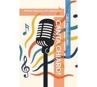 Canta Chiaro!: Dizione musicale per giovani voci