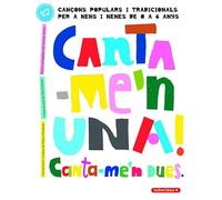 Canta-me'n una! Canta-me'n dues: Cançons populars i tradicionals per a nens i nenes de 0 a 6 anys: 1 (BocaBooks)