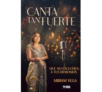 Canta tan fuerte que no escuches a tus demonios: Una historia de canciones, heridas y victorias que no me arrebataron la vida