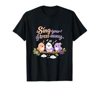 Canta tu estrés lejos Bird Song Chill Vibes Art Camiseta