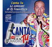 Canta Tu-Le Canzoni - Le Canzoni Di DJ Francesco