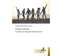 Canta y camina: La vida es un viaje que merece la pena