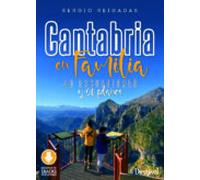 Cantabria En Familia. 40 Excursiones Y 20 Planes