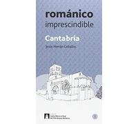 Cantabria Románico imprescindible