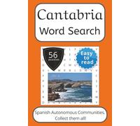Cantabria Word Search Puzzle Book: Words Search With Easy To Read Print about Cantabria, Spain, Travel and More | 6x9 inches, 112 pages | 56 puzzles. ... (Spanish Autonomous Communities Word Search)