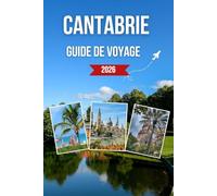 CANTABRIE GUIDE DE VOYAGE 2026