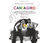 Cantagiro: La storia della famosa manifestazione canora italiana raccontata attraverso tutti i dischi a 45 giri delle canzoni partecipanti dal 1962 al 1969 (I Cataloghi di Musica in Mostra)