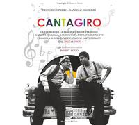 Cantagiro: La storia della famosa manifestazione canora italiana raccontata attraverso tutti i dischi a 45 giri delle canzoni partecipanti dal 1962 al 1969 (I Cataloghi di Musica in Mostra)