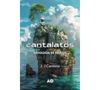 Cantalatos: Antología de Relatos