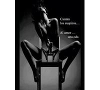 Cantan los suspiros al amor una oda