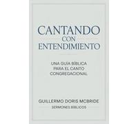 Cantando con Entendimiento: Una Guía Bíblica para el Canto Congregacional (Clase Dominical)