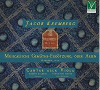 Cantar alla Viola / Balbeisi, Nadine / Marín, Fernando - Jacob Kremberg: Musicalische Gemüths-Ergötzung, oder Arien, Dresden, 1689