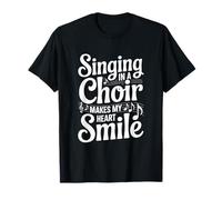 Cantar en un Coro Hace sonreír a mi corazón Coro Humor Camiseta