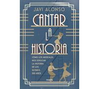 Cantar la historia: Cómo los musicales nos explican la historia de los últimos 100 años (Contextos)